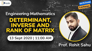 Engineering Mathematics - Determinant, Inverse and Rank of Matrix - 13 Sep, 11 AM