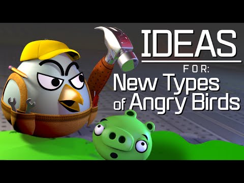 Ideas For New Types Of Angry Birds