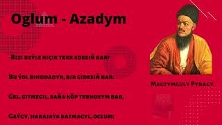 Magtymguly -  Oglum Azadym / Turkmen goshgy / Туркмен гошгы