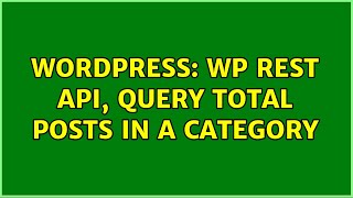 Wordpress: WP REST API, query total posts in a category