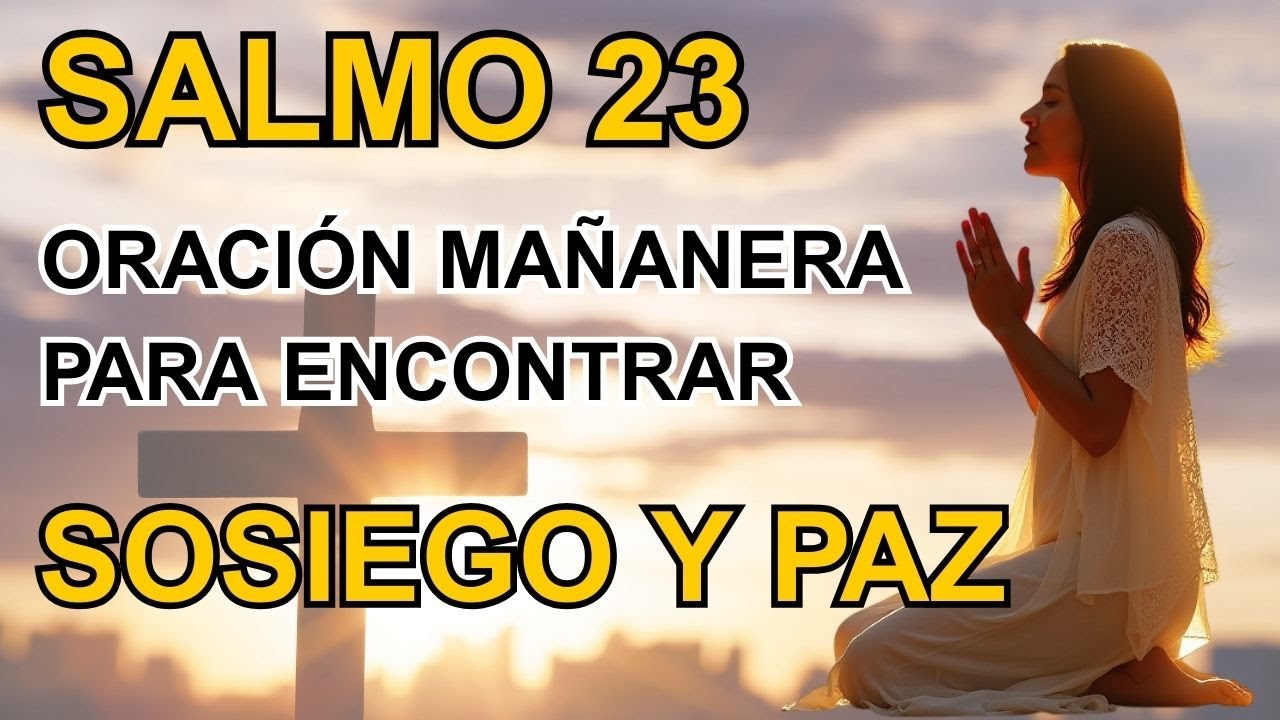 Salmo 23: Oración de la mañana con el Salmo 23 🙏. Empieza el día con ...