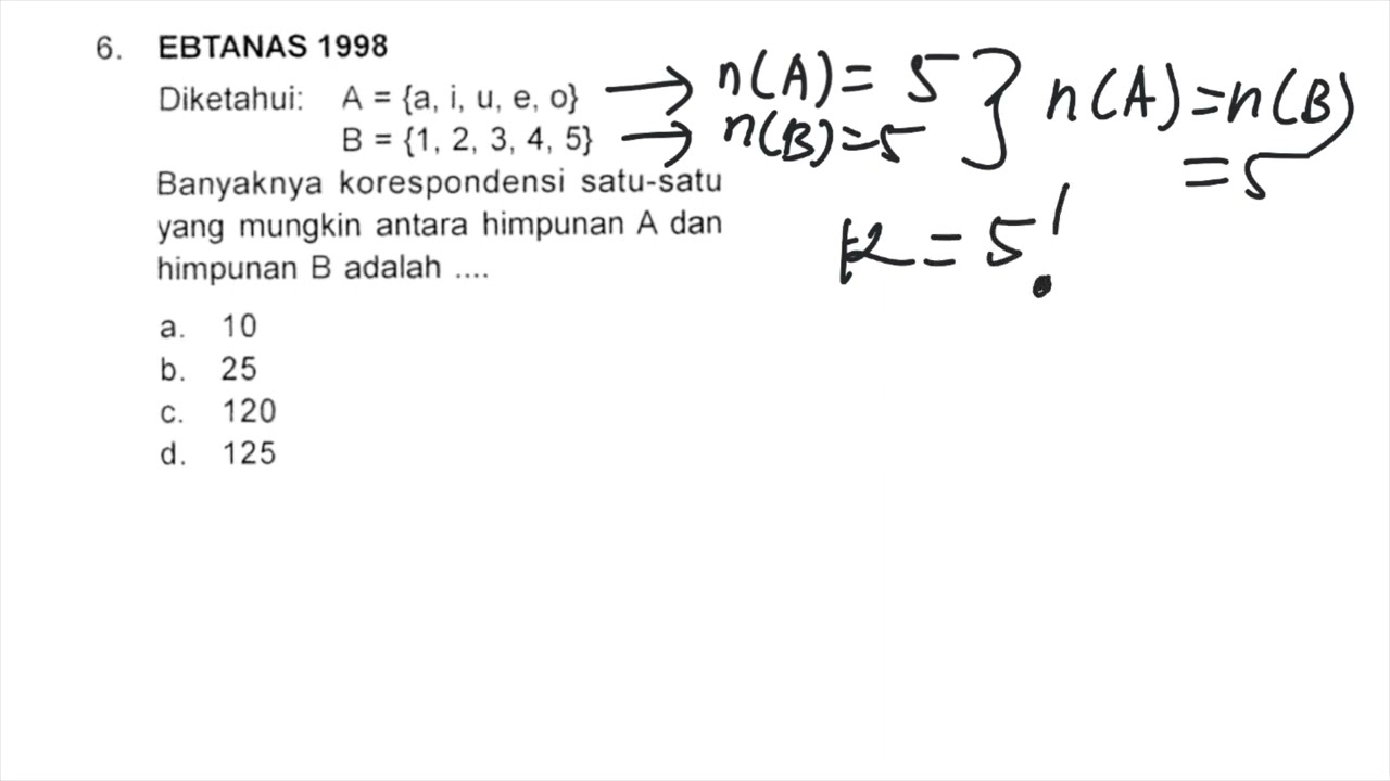 Ujian smp, diketahui A={a,i,u,e,o}, B={1,2,3,4,5}, banyaknya korespondensi satu satu antara A dan B