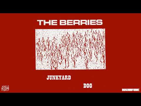 The Berries - "Junkyard Dog" (Official Audio)