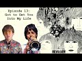 “‘Revolver’ In-Depth”: Episode 13 - Got to Get You Into My Life