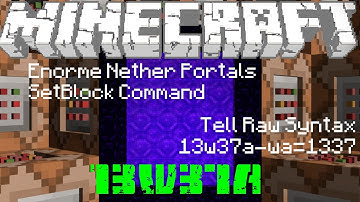 Minecraft Snapshot 13w37a: SetBlock Command! Enorme Nether Portals! En Meer!