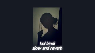 laal bindi slowed and reverb