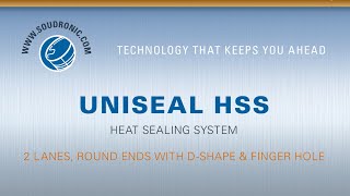 SOUDRONIC Group — UNISEAL HSS - HEAT SEALING SYSTEM - 2 LANES, ROUND ENDS WITH D-SHAPE & FINGER HOLE