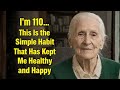 I’m 110… This Is the Simple Habit That Has Kept Me Healthy and Happy