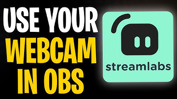 How to Use Your Webcam on Streamlabs OBS in 2025