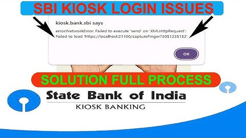 error:NetworkError. Failed to execute send on XMLHttpRequest: https://localhost:21110 SBI CSP |KIOSK