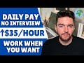 5 DAILY PAY NO INTERVIEW ONLINE JOBS | UP TO $35/HOUR | WORK WHEN YOU WANT