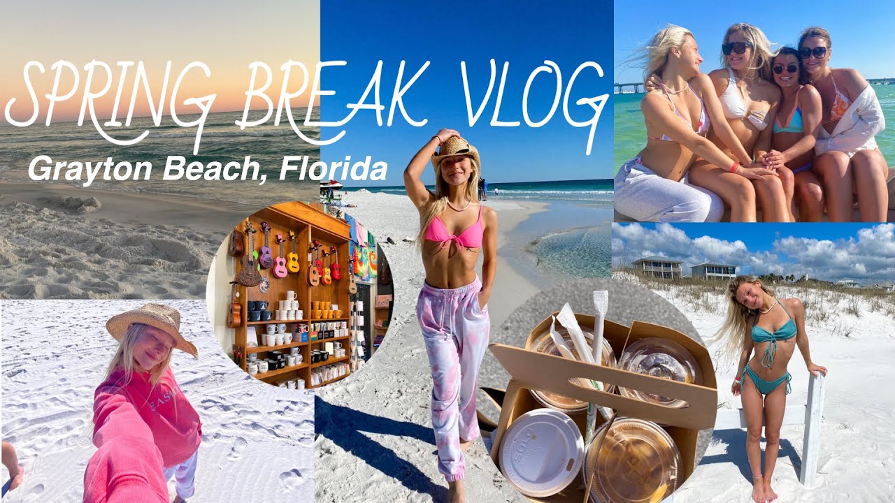 SPRING BREAK VLOG 2022 Grayton Beach, Florida YouTube