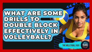What Are Some Drills To Double Block Effectively In Volleyball? - The Volleyball Hub