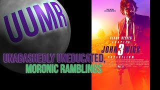 UUMR - John Wick Chapter 3 Parabellum 2019 Review