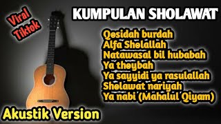 KUMPULAN SHOLAWAT VIRAL TIKTOK|AKUSTIK VERSION|Sholawat merdu