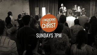 Longhorns for Christ Worship // March 6, 2022 // Journey Through John: John 9 - The Man Born Blind