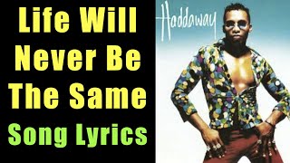 Life Will Never Be The Same I Haddaway I Song Lyrics