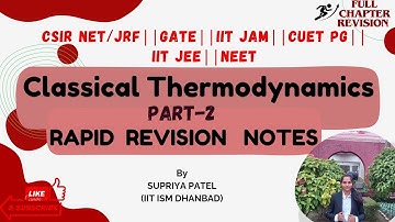 Classical Thermodynamics Short Notes (Part 2)||GATE ||CSIR NET||IIT JAM||CUET PG||IIT JEE||NEET