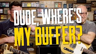 To Buffer Or Not To Buffer: That Is The Question - That Pedal Show