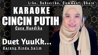 CINCIN PUTIH - CACA HANDIKA | KARAOKE DUET BARENG RINDA SALIM