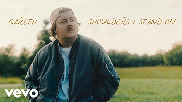 Gareth - Shoulders I Stand On (Official)