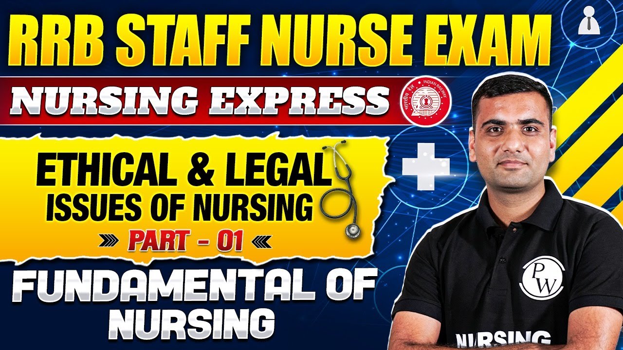 Ethical And Legal Issues of Nursing | Part 1 | Fundamental Of Nursing | RRB Staff Nurse Exam 2024