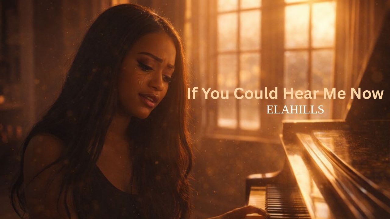 Elahills – If You Could Hear Me Now | Lyrics Video