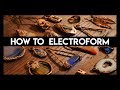 Electroforming Basics: Everything you need to know to get started