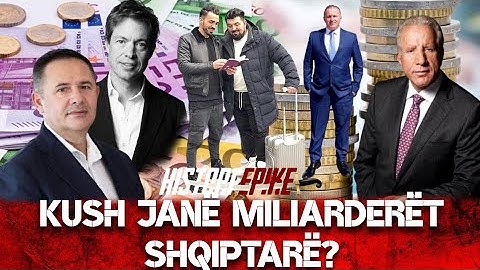 Kush janë 5 shqiptarët më të pasur në botë?