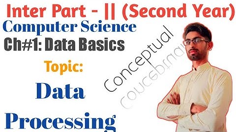 Data Processing | ch#1: | Data Basics | 12th Class | Irfan Aslam