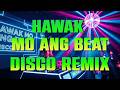 NEW DJ HAWAK MO ANG BEAT VIRAL DISCO PARTY MUSIC REMIX 2026