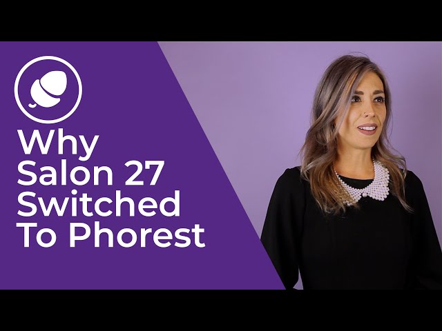 Why Salon 27 Switched To Phorest Salon Software