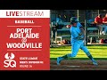 BASEBALL | Port Adelaide @ Woodville