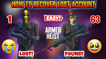 How To Recover Lost Account In Armed Heist