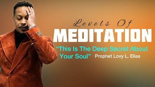 How To Engage Your Soul Effectively During Meditation| Prophet Lovy Elias