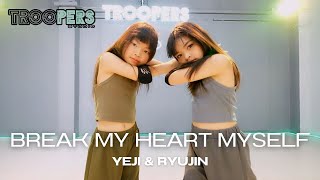 “ BREAK MY HEART MYSELF “ | Bebe Rexha | Yeji & Ryujin Cover BY TROOPERS STUDIO