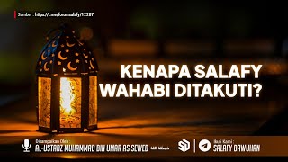 Kenapa Salafy Wahabi Ditakuti? | Al-Ustadz Muhammad bin Umar As Sewed