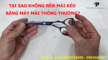 Tại sao không nên mài kéo bằng máy mài thông thường???