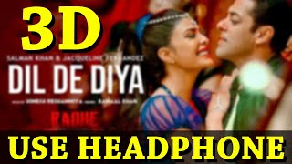 Dil De Diya (Radhe) 3D Audio Song | Salman Khan | Jacqueline Fernandez | Himesh Reshammiya