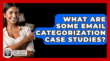 What Are Some Email Categorization Case Studies? - TheEmailToolbox.com