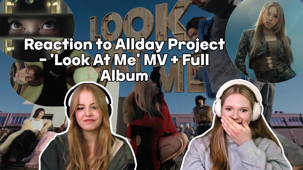 What's New? Reaction to ALLDAY PROJECT - 'LOOK AT ME' M/V + FULL ALBUM | HelenaMery 
