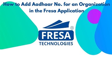 How to Add Aadhaar No. for an Organization in Fresa Application
