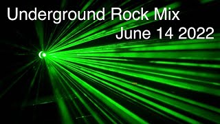 Underground Rock 1 Hour Mix - June 14 2022