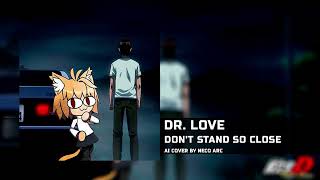 Neco Arc - Don't Stand So Close [AI COVER] Dr. Love (Initial D OST)