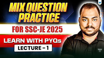 🔥 SSC JE 2025 Preparation | Mix Question Practice + PYQs | Lecture 1 IN CONTINUATION
