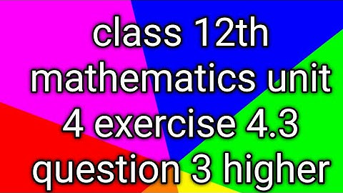 Class 12th mathematics unit 4 exercise 4.3 question 3 higher order derivatives 