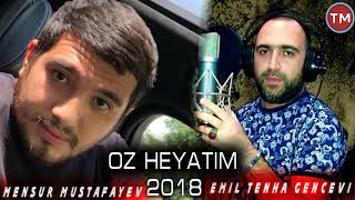 Emil Tenha Gencevi ft Mensur Mustafayev - Oz Heyatim Resimi