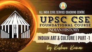 Day - 119 | History | Indian Art & Culture | Part - 1 | Mr. Kishore Kumar