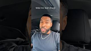 While You Wait On God
