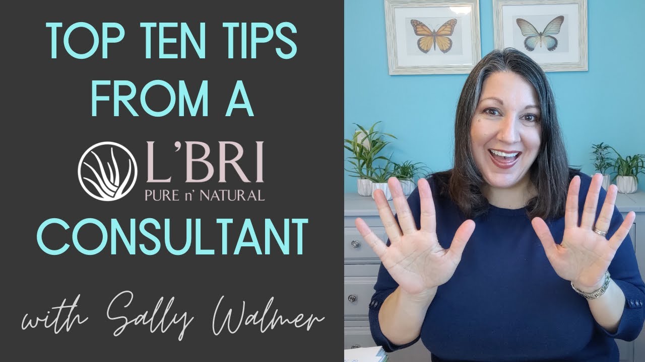 Top Ten Tips I've Learned as a L'BRI Consultant YouTube